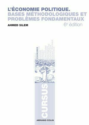 L'économie politique - Ahmed Silem - Armand Colin