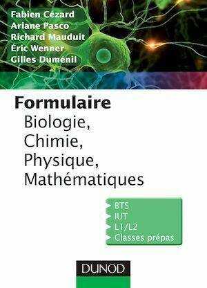 Formulaire de Biologie, Chimie, Physique, Mathématiques - Collectif Collectif - Dunod