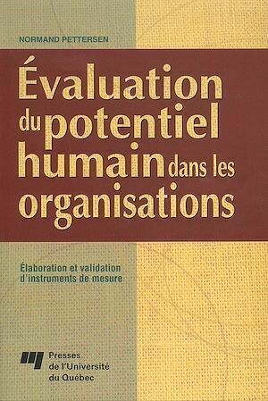 Évaluation du potentiel humain dans les organisations - Normand Pettersen - Presses de l'Université du Québec