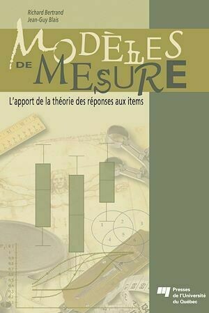 Modèles de mesure - L'apport de la théorie des réponses aux items - Richard Bertrand, Jean-Guy Blais - Presses de l'Université du Québec