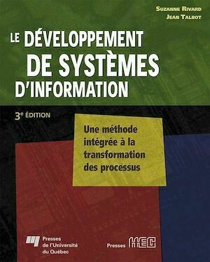 Le Développement de systèmes d'information - 3e édition - Jean Talbot, Suzanne Rivard - Presses de l'Université du Québec