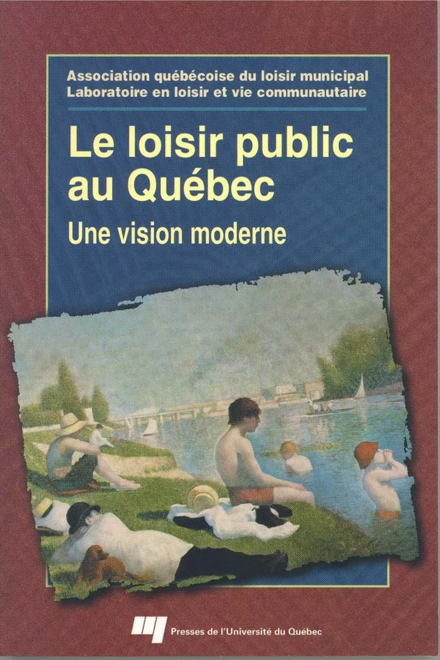 Le loisir public au Québec -  Laboratoire en loisir et vie communautaire,  Association québécoise du loisir municipal - Presses de l'Université du Québec