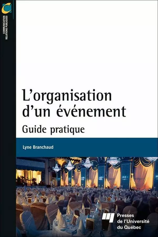 L'organisation d'un événement - Lyne Branchaud - Presses de l'Université du Québec