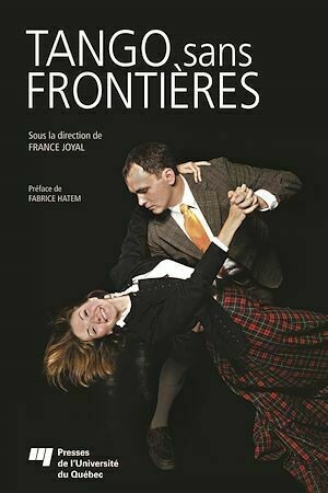 Tango sans frontières - France Joyal - Presses de l'Université du Québec