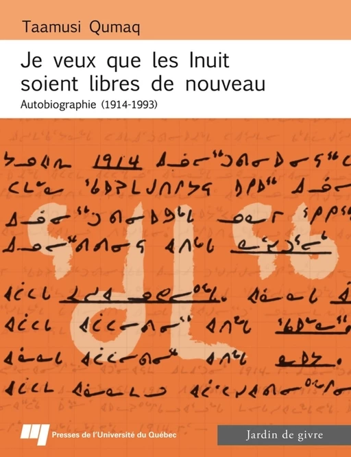 Je veux que les Inuit soient libres de nouveau - Taamusi Qumaq - Presses de l'Université du Québec