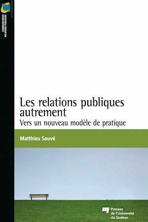 Relations publiques autrement - Mathieu Sauvé - Presses de l'Université du Québec