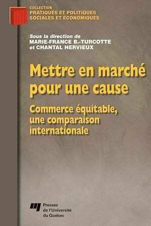 Mettre en marché pour une cause - Marie-France B.-Turcotte, Chantal Hervieux - Presses de l'Université du Québec