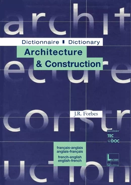 Dictionnaire d'architecture & construction français-anglais & anglais-français