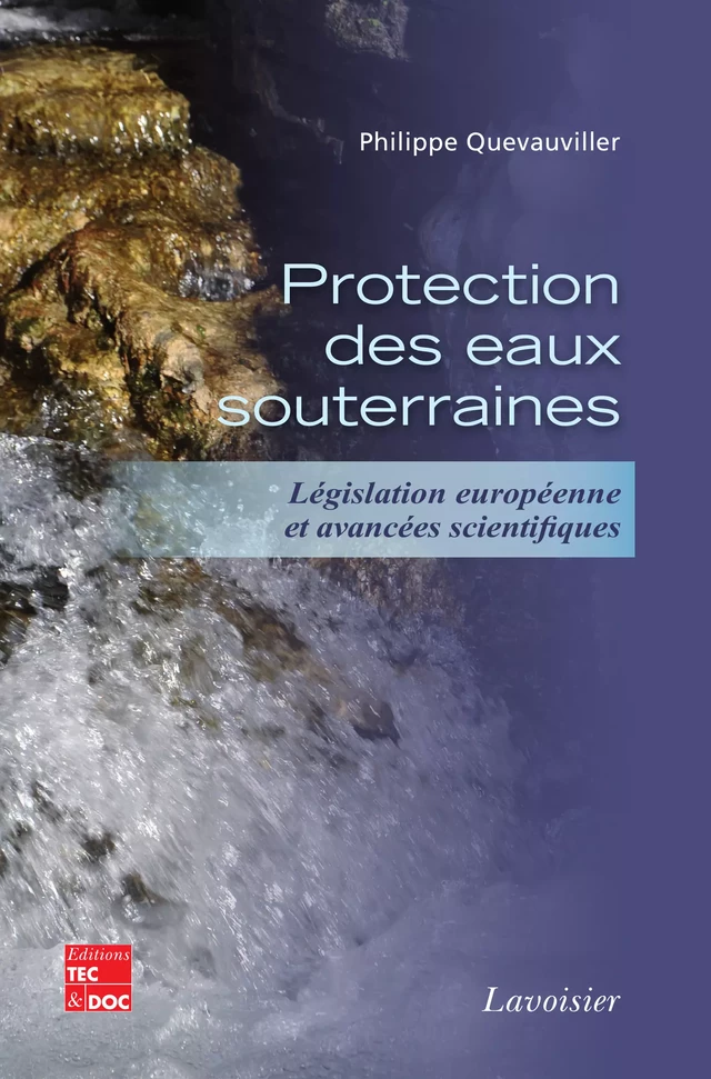Protection des eaux souterraines - Philippe QUEVAUVILLER - Tec & Doc
