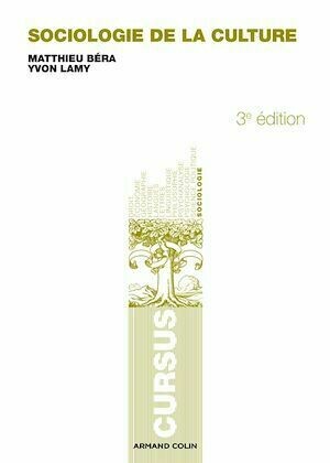 Sociologie de la culture - Yvon Lamy, Matthieu Béra - Armand Colin
