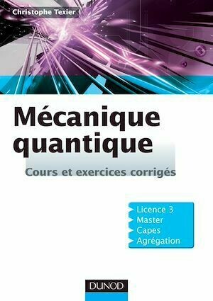 Mécanique quantique - Christophe Texier - Dunod