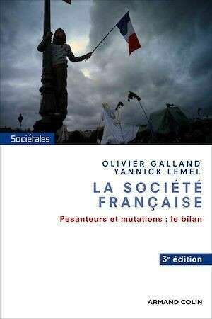 La société française - Olivier Galland, Yannick Lemel - Armand Colin