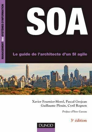 SOA - 3e éd. - Xavier Fournier-Morel, Pascal Grojean, Guillaume Plouin, Cyril Rognon - Dunod