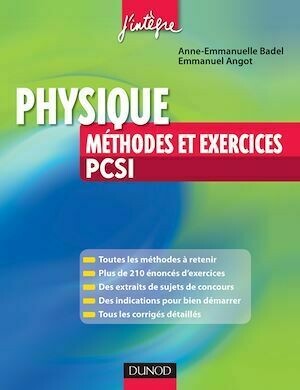 Physique Méthodes et exercices PCSI - Anne-Emmanuelle Badel, Emmanuel Angot - Dunod