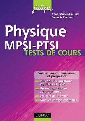 Physique MPSI-PTSI Tests de cours - François Clausset, Anne Muller-Clausset - Dunod