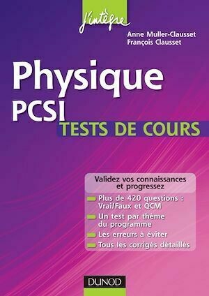 Physique PCSI - Tests de cours - François Clausset, Anne Muller-Clausset - Dunod