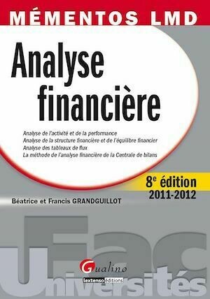 Mémentos LMD - Analyse financière 2011-2012 - 8e édition - Béatrice Grandguillot, Francis Grandguillot - Gualino Editeur