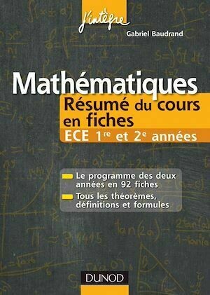 Mathématiques Résumé du cours en fiches ECE 1re et 2e années - Gabriel Baudrand - Dunod