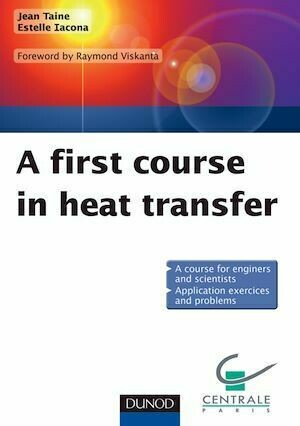 A first course in heat transfer - Jean Taine, Estelle Iacona - Dunod