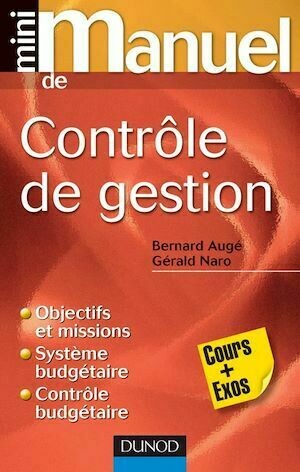 Mini manuel de contrôle de gestion - Bernard Augé, Gérald NARO - Dunod