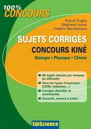 Sujets corrigés concours Kiné - Frédéric Ravomanana, Stéphane Louvet, Patrick Troglia - Ediscience