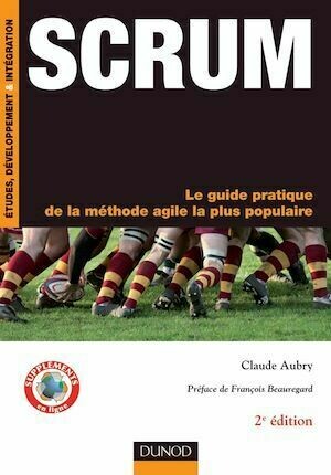 Scrum : Le guide pratique de la méthode agile la plus populaire - 2ème édition - Claude Aubry - Dunod