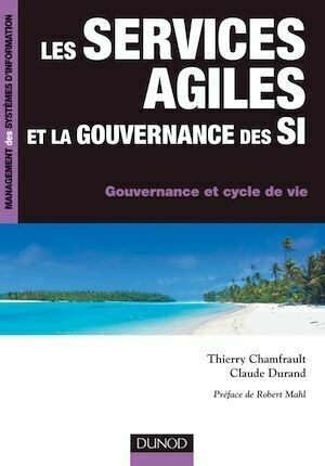 Les services agiles et la gouvernance des SI - Thierry Chamfrault, Claude Durand - Dunod