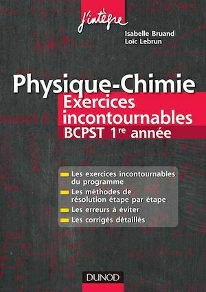 Physique-Chimie Exercices incontournables BCPST 1re année - Isabelle Bruand, Loïc Lebrun, Magali Décombe Vasset - Dunod