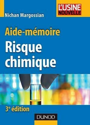 Aide-mémoire du risque chimique - 3ème édition - Nichan Margossian - Dunod