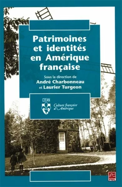 Patrimoines et identités en Amérique ... - Johanne Charbonneau, Laurier Turgeon - Presses de l'Université Laval