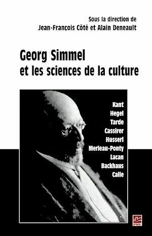 Georg Simmel et les sciences de culture - Alain Deneault, Héloïse Côté - PUL Diffusion