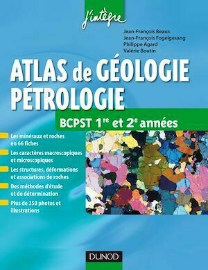 Atlas de géologie-pétrologie BCPST 1re et 2e années - Jean-François Fogelgesang, Valérie Boutin, Jean-François Beaux - Dunod