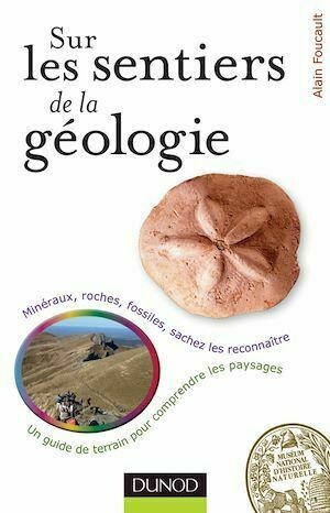Sur les sentiers de la Géologie - Alain Foucault - Dunod