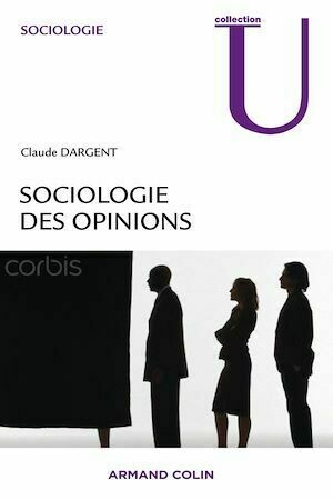 Sociologie des opinions - Claude Dargent - Armand Colin