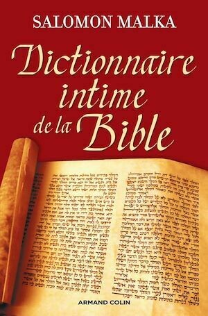 Dictionnaire intime de la Bible - Salomon Malka - Armand Colin