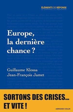 Europe, la dernière chance ? - Guillaume Klossa, Jean-François Jamet - Armand Colin