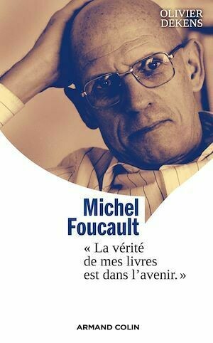 Comprendre Foucault - Olivier Dekens - Armand Colin