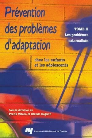 Prévention des problèmes d'adaptation chez les enfants et les adolescents - Frank Vitaro, Claude Gagnon - Presses de l'Université du Québec