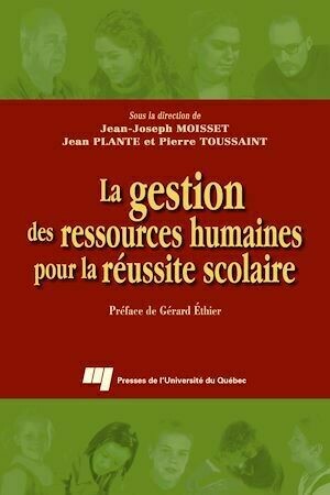 Gestion des ressources humaines pour la réussite scolaire - Jean-Joseph Moisset, Jean Plante - Presses de l'Université du Québec