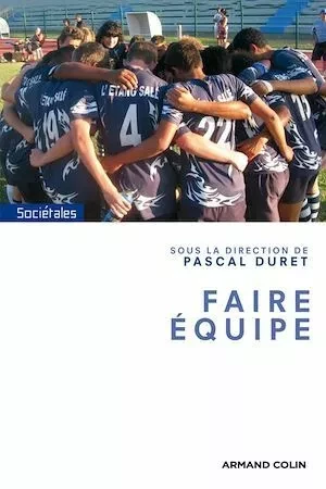 Faire équipe - Pascal Duret - Armand Colin