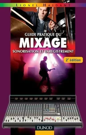 Guide pratique du mixage - 2e éd. - Lionel Haidant - Dunod