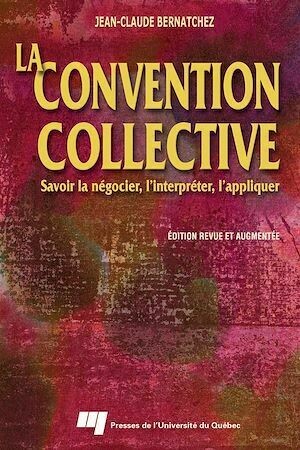 La convention collective - Jean-Claude Bernatchez - Presses de l'Université du Québec