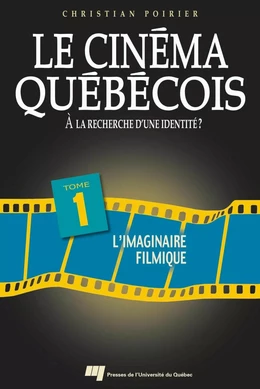 Le cinéma québécois - Tome 1