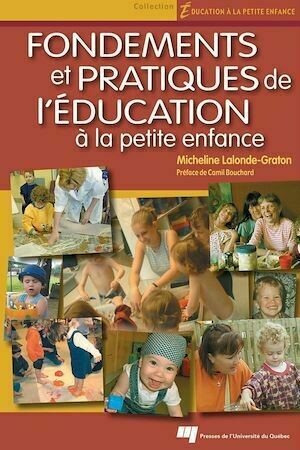Fondements et pratiques de l'éducation à la petite enfance - Micheline Lalonde-Graton - Presses de l'Université du Québec