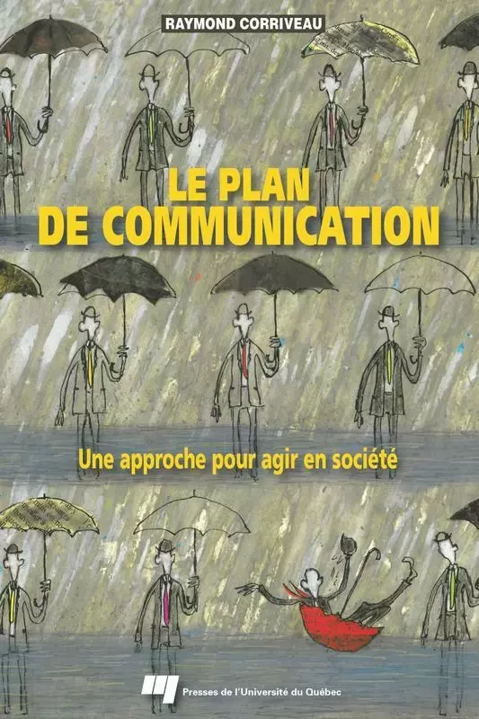 Le plan de communication - Raymond Corriveau - Presses de l'Université du Québec