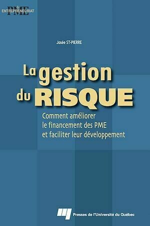 La Gestion du risque - Josée St-Pierre - Presses de l'Université du Québec