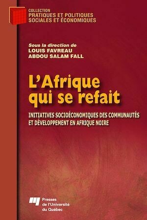 L'Afrique qui se refait - Louis Favreau, Abdou Salam Fall - Presses de l'Université du Québec