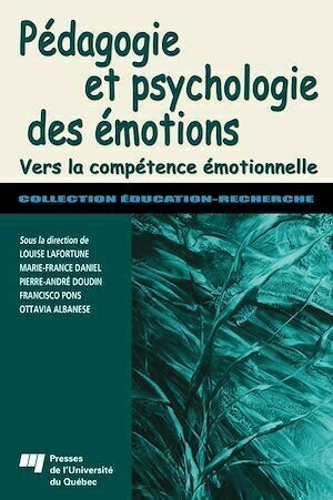 Pédagogie et psychologie des émotions - Louise Lafortune, Marie-France Daniel - Presses de l'Université du Québec
