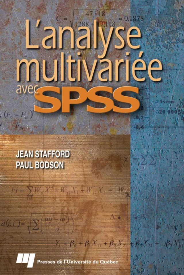 L'analyse multivariée avec SPSS - Jean Stafford, Paul Bodson - Presses de l'Université du Québec