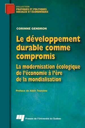 Développement durable comme compromis - Corinne Gendron - Presses de l'Université du Québec